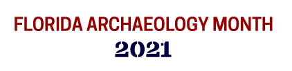 Florida Archaeology Month 2021